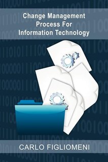 Front cover_Change Management Process for Information Technology