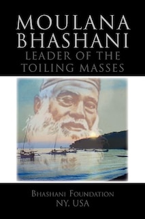 Couverture_Moulana Bhashani Leader of the Toiling Masses