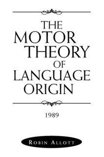 Couverture_The Motor Theory of Language Origin