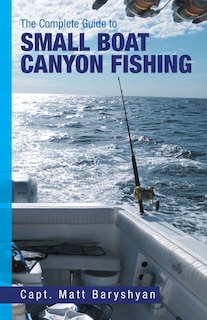 Couverture_The Complete Guide to Small Boat Canyon Fishing