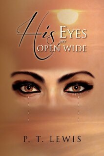 Front cover_His Eyes Are Open Wide