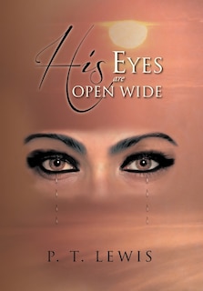 Front cover_His Eyes Are Open Wide