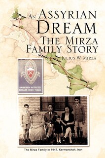 Front cover_An Assyrian - Dream the Mirza Family Story