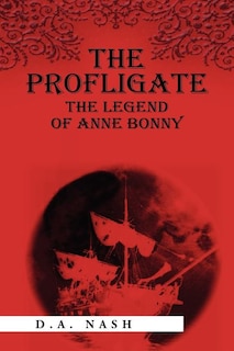 The Profligate: The Legend of Anne Bonny