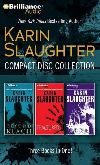 Karin Slaughter CD Collection: Beyond Reach, Fractured, Undone