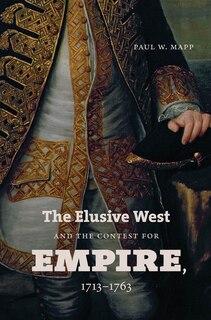 Front cover_The Elusive West and the Contest for Empire, 1713-1763