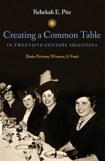 Couverture_Creating a Common Table in Twentieth-Century Argentina