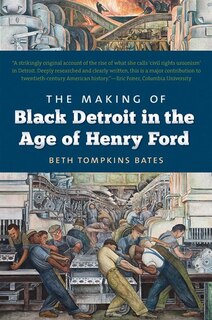 Couverture_The Making of Black Detroit in the Age of Henry Ford