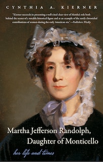 Couverture_Martha Jefferson Randolph, Daughter of Monticello