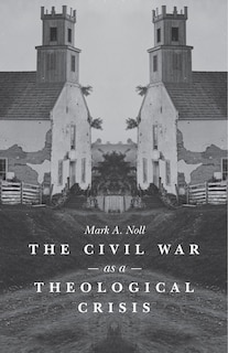 Front cover_The Civil War as a Theological Crisis