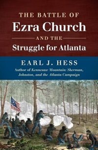 Front cover_Battle of Ezra Church and the Struggle for Atlanta