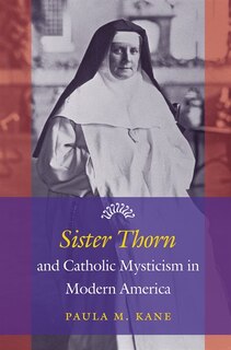Couverture_Sister Thorn and Catholic Mysticism in Modern America