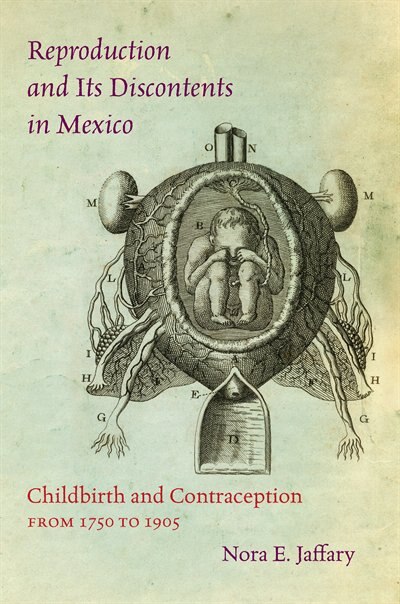 Front cover_Reproduction and Its Discontents in Mexico