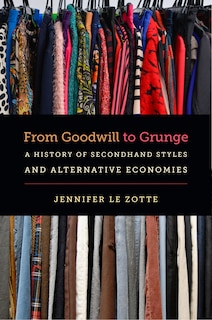 Front cover_From Goodwill to Grunge