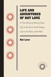 Front cover_Life and Adventures of Nat Love, Better Known in the Cattle Country as Deadwood Dick, by Himself
