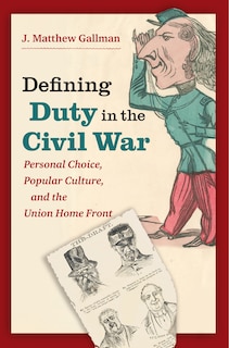 Couverture_Defining Duty in the Civil War