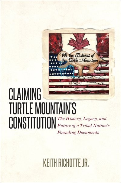 Front cover_Claiming Turtle Mountain's Constitution