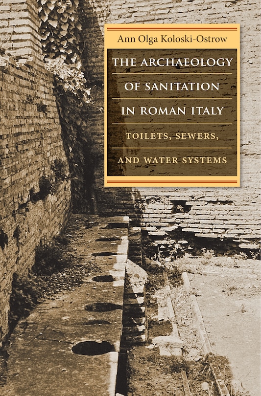 Front cover_The Archaeology of Sanitation in Roman Italy