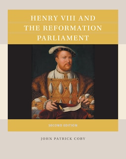Front cover_Henry Viii And The Reformation Parliament