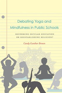 Couverture_Debating Yoga And Mindfulness In Public Schools