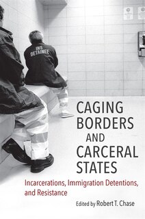 Front cover_Caging Borders And Carceral States