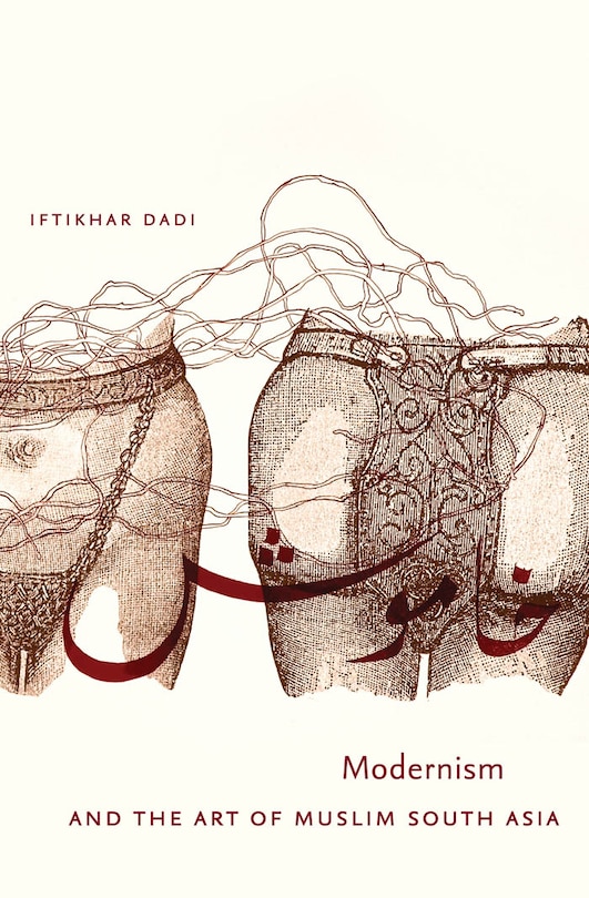 Couverture_Modernism And The Art Of Muslim South Asia