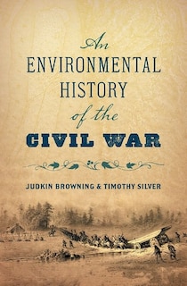 Couverture_An Environmental History of the Civil War