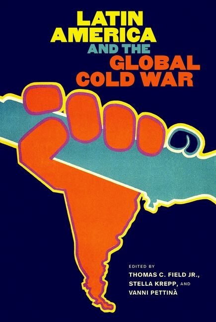 Couverture_Latin America And The Global Cold War