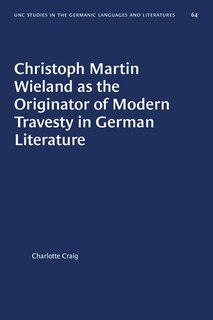 Front cover_Christoph Martin Wieland As The Originator Of Modern Travesty In German Literature