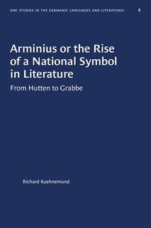 Front cover_Arminius Or The Rise Of A National Symbol In Literature