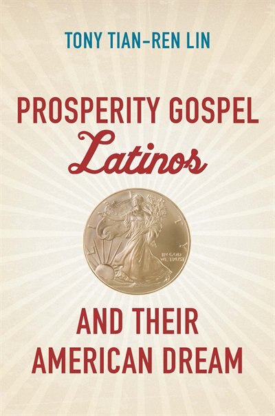Front cover_Prosperity Gospel Latinos And Their American Dream