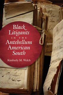 Front cover_Black Litigants In The Antebellum American South