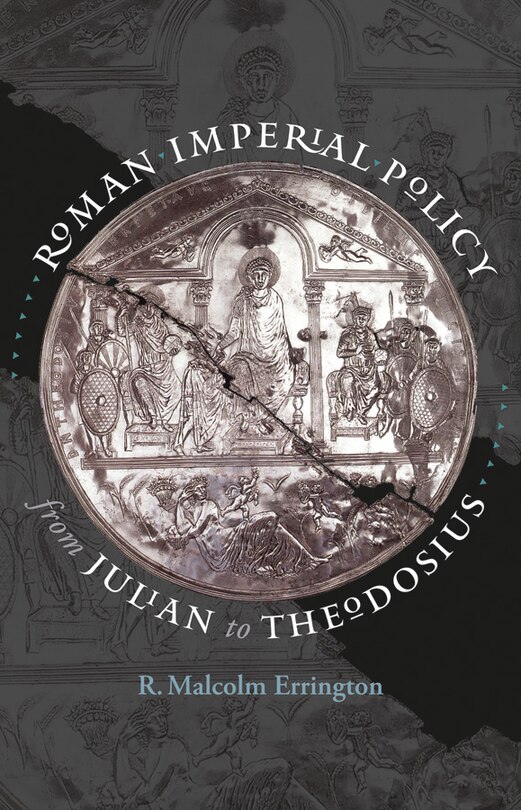 Front cover_Roman Imperial Policy From Julian To Theodosius