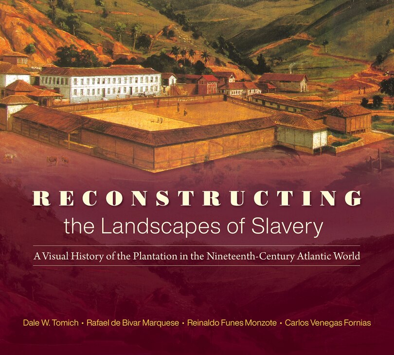 Front cover_Reconstructing The Landscapes Of Slavery