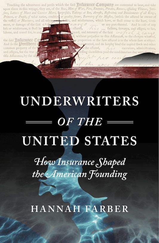 Underwriters Of The United States: How Insurance Shaped The American Founding