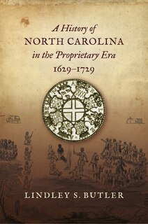 Couverture_A History of North Carolina in the Proprietary Era, 1629-1729