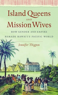 Couverture_Island Queens and Mission Wives