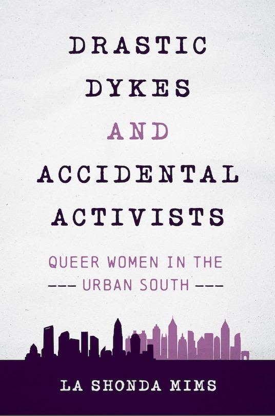 Front cover_Drastic Dykes and Accidental Activists