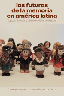 Couverture_Los futuros de la memoria en América Latina