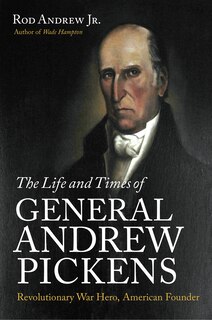 Front cover_The Life and Times of General Andrew Pickens