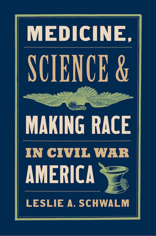 Couverture_Medicine, Science, and Making Race in Civil War America