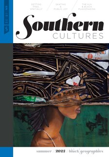 Front cover_Southern Cultures: Black Geographies
