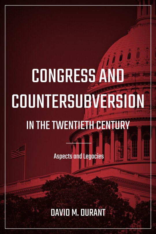 Front cover_Congress and Countersubversion in the 20th Century
