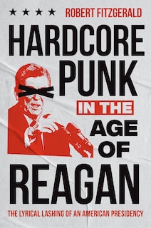 Couverture_Hardcore Punk in the Age of Reagan