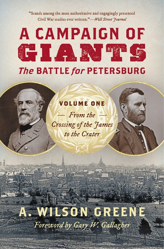 Front cover_A Campaign of Giants--The Battle for Petersburg