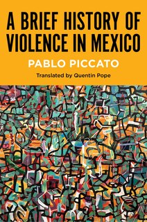 Front cover_A Brief History of Violence in Mexico
