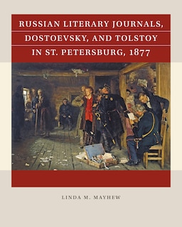 Front cover_Russian Literary Journals, Dostoevsky, and Tolstoy in St. Petersburg, 1877