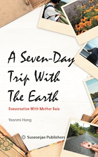 Front cover_A Seven-day Trip With The Earth