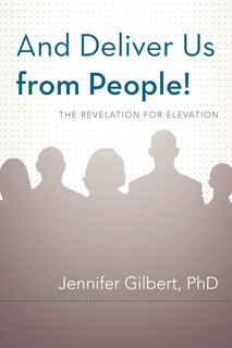 Front cover_And Deliver Us From People!
