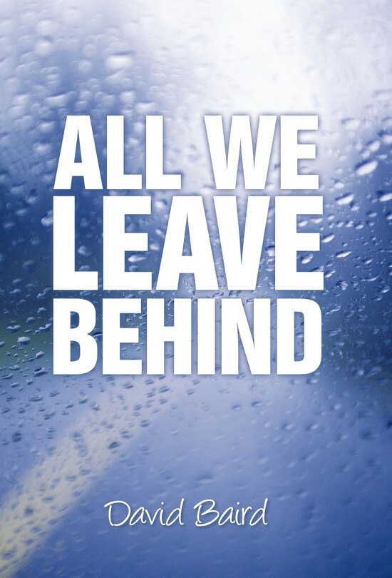 Front cover_All We Leave Behind